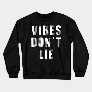 Vibes Don't lie Crewneck Sweatshirt